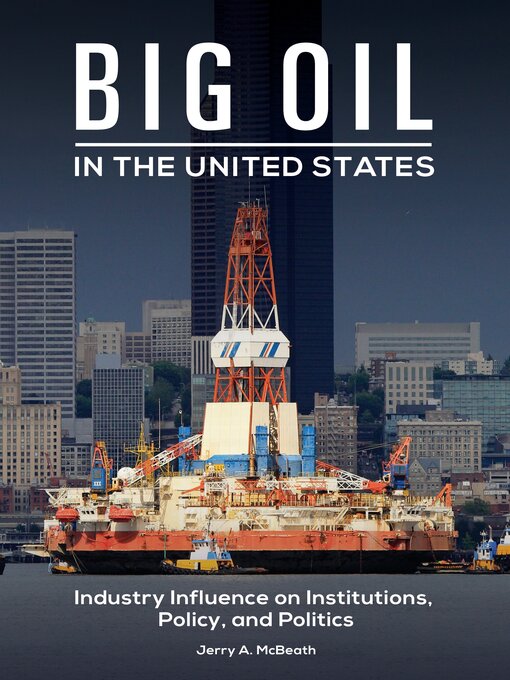 Title details for Big Oil in the United States by Jerry A. McBeath - Available